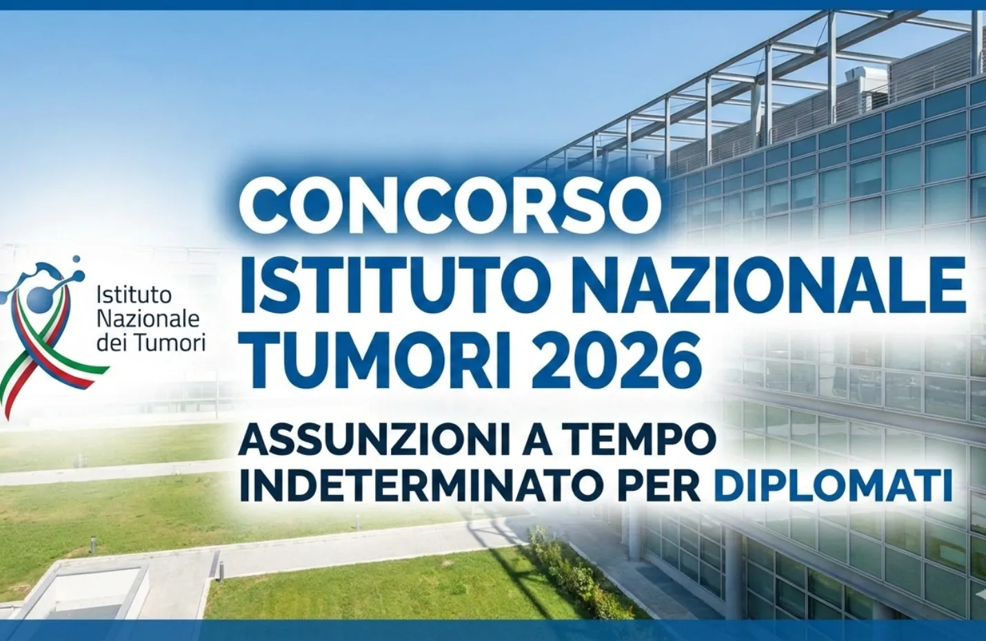 Make me proffessional and engaging thumbnail  wide and large  : Concorso Istituto Nazionale Tumori 2026: Assunzioni a tempo indeterminato per diplomati     